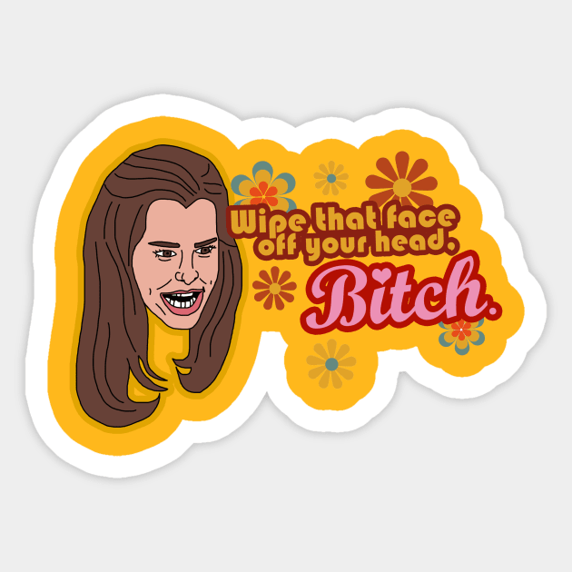 Wipe that face off your head Sticker by SortaFairytale